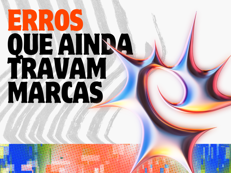 Marketing sem estratégia é só barulho: os erros que ainda travam marcas em 2025